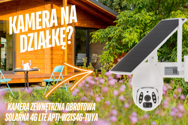 Zabezpiecz swoją działkę z nowoczesną kamerą solarną APTI-W21S4G-TUYA!