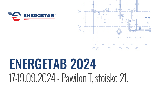 Zapraszamy na Targi Energetab 2024! 17-19.09.2024 - Pawilon T, stoisko 21.